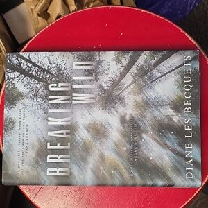 Breaking Wild By Diane Les Becquets Hardcover 309 Pages